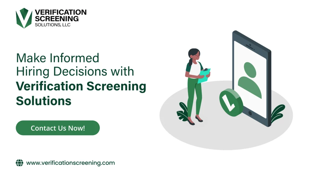 Make Informed Hiring Decisions with Verification Screening Solutions 