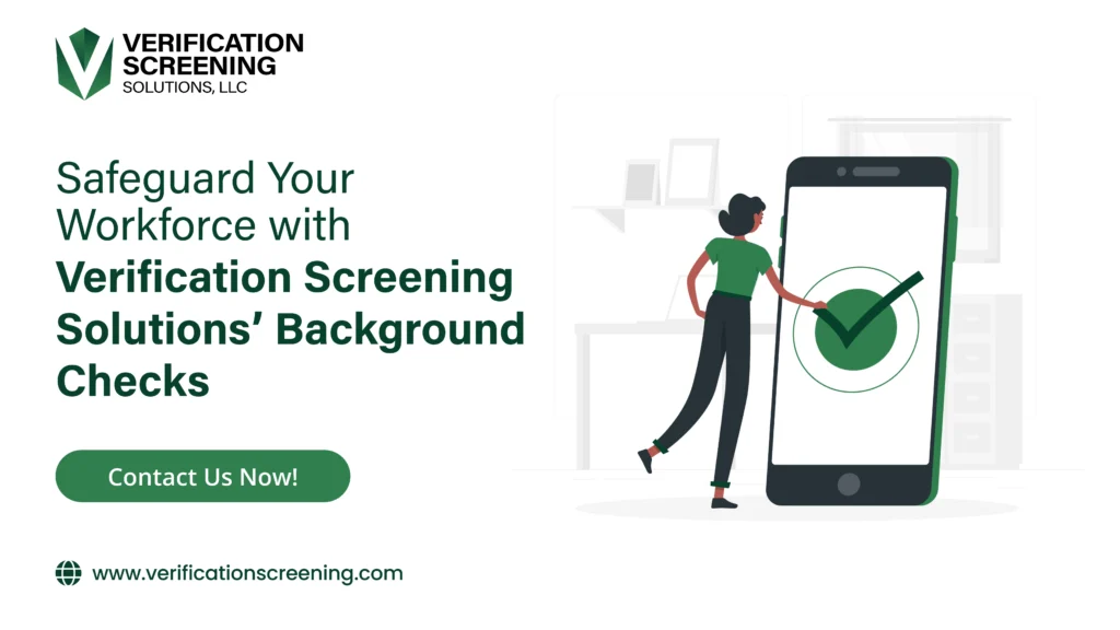 Safeguard Your Workforce with Verification Screening Solutions