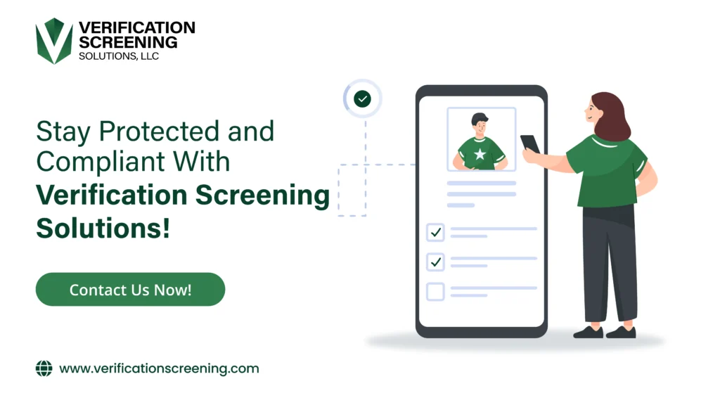 Stay Protected and Compliant With Verification Screening Solutions